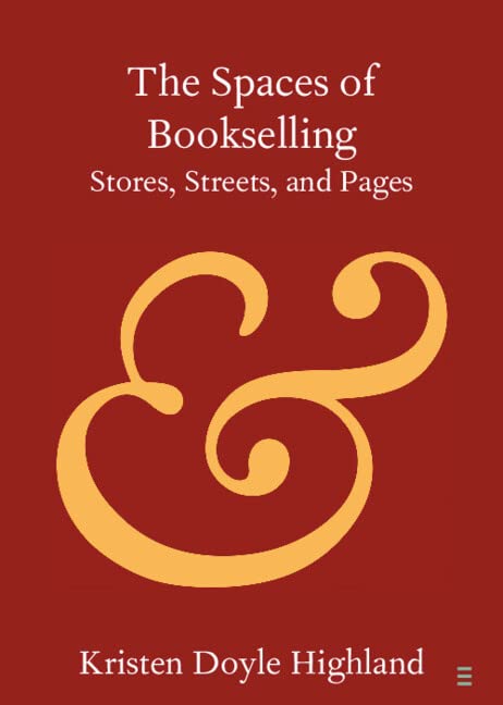 The spaces of bookselling : stores, streets, and pages / Kristen Doyle Highland (另開視窗)